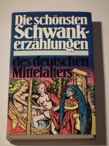 Imagen de archivo de Die schnsten Schwankerzhlungen des deutschen Mittelalters. Herausgegeben und mit einem Nachwort von Hanns Fischer. Ausgewhlt und bersetzt von Hanns Fischer. Mit Anmerkungen und bibliographischen Hinweisen. a la venta por BOUQUINIST