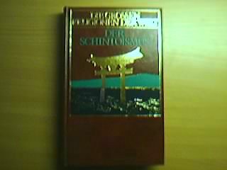 Der Schintoismus und die neuen Religionen Japans. Aus dem Französischen von Dr. Gerda Grobe.