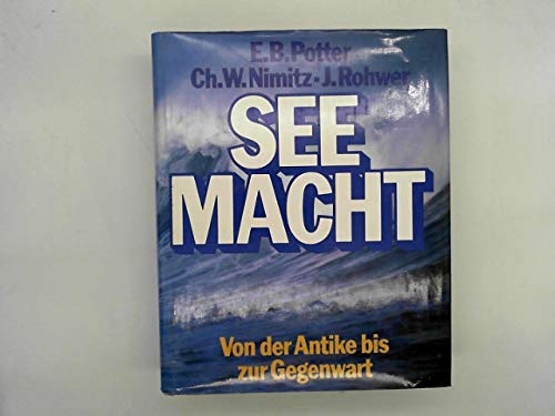 Beispielbild fr Seemacht. Eine Seekriegsgeschichte von der Antike bis zur Gegenwart zum Verkauf von Bernhard Kiewel Rare Books