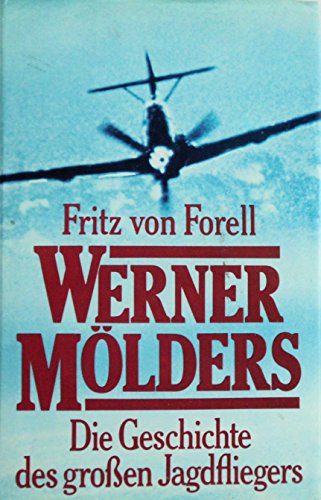 Imagen de archivo de Werner Mlders. Die Geschichte des grossen Jagdfliegers a la venta por Kisselburg Military Books
