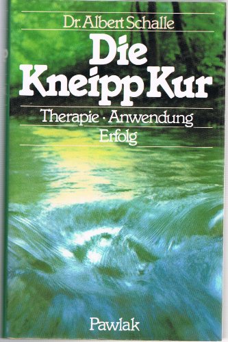 9783881990950: Die Kneipp Kur. Therapie, Anwendung, Erfolg