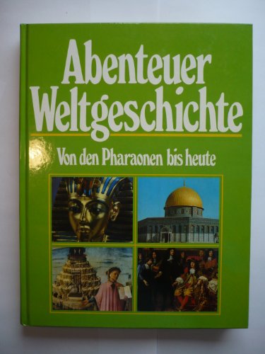 Beispielbild fr Abenteuer Weltgeschichte - Von den Pharaonen bis heute. 2 Bde. zum Verkauf von medimops