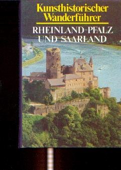 Kunsthistorischer Wanderführer - Rheinland-Pfalz und Saarland. Magnus Backes ; Hans Caspary ; Reg...