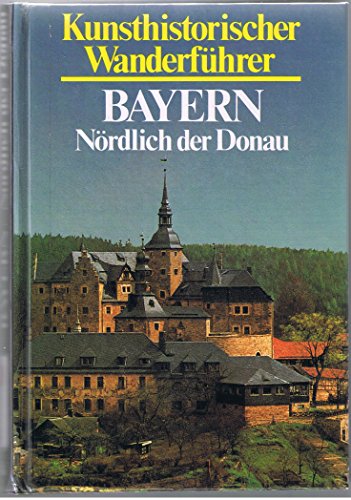 Stock image for Kunsthistorischer Wanderfhrer- Bayern Nrdlich der Donau for sale by 3 Mile Island