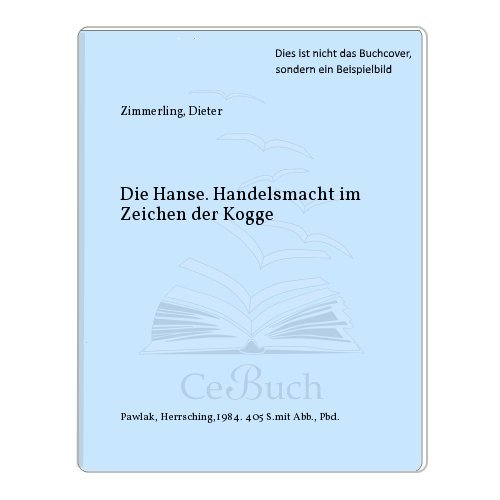 Beispielbild fr Die Hanse. Sonderausgabe. Handelsmacht im Zeichen der Kogge zum Verkauf von Versandantiquariat Felix Mcke