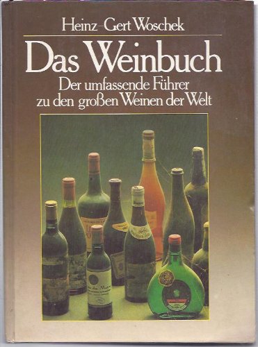 Das Weinbuch - Der umfassende Führer zu den großen Weinen der Welt