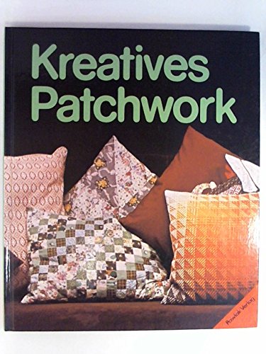 9783881992527: Kreatives Patchwork. Einfhrung in die Technik, Ideen fr Muster und Modelle