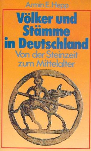 9783881992930: Völker und Stämme in Deutschland. Von der Steinzeit zum Mittelalter.