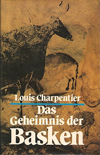 Das Geheimnis der Basken. - Charpentier, Louis und Grit Kuntze