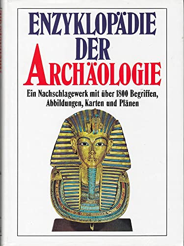Stock image for Enzyklopdie der Archologie. e. Nachschlagewerk mit ber 1800 Begriffen, Abb., Kt. u. Pl. for sale by Neusser Buch & Kunst Antiquariat