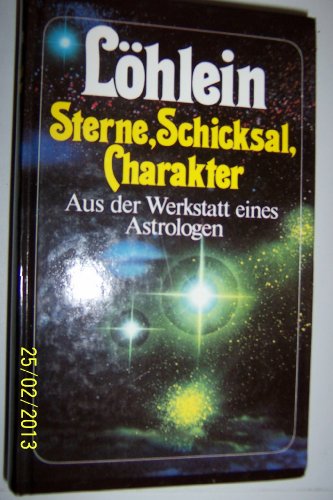 9783881993074: Sterne , Schicksal , Charakter Aus der Werkstatt eines Astrologen