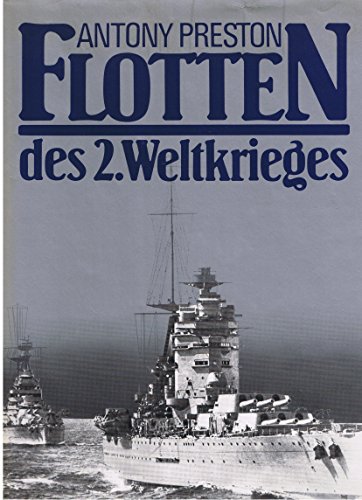 Flotten des 2. Weltkrieges. Vorwort von S.L. Mayer. (Aus dem Englischen).