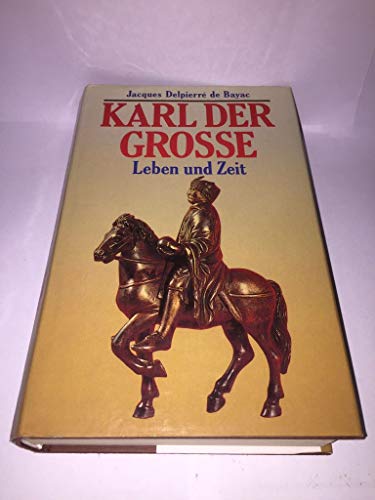 Imagen de archivo de Karl der Grosse. Leben und Zeit a la venta por Buchkontor Zossen