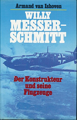 Stock image for Willy Messerschmitt : Der Konstrukteur und seine Flugzeuge for sale by Bernhard Kiewel Rare Books