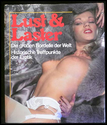 Lust & Laster. Die grossen Bordelle der Welt. Historische Treffpunkte der Erotik - MURPHY, EMMETT