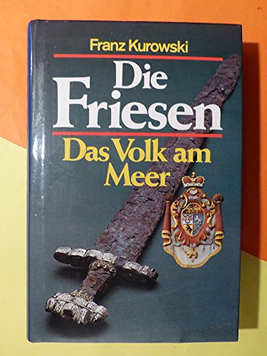 Beispielbild fr Die Friesen. Das Volk am Meer zum Verkauf von medimops