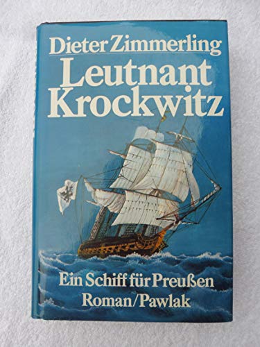 Beispielbild fr Leutnant Krockwitz. Ein Schiff fr Preuen. Roman zum Verkauf von Bernhard Kiewel Rare Books