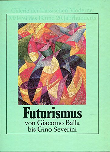 Beispielbild fr Futurismus von Giacomo Balla bis Gino Severini zum Verkauf von medimops