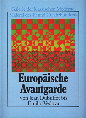 Imagen de archivo de Europische Avantgarde von Jean Dubuffet bis Emilio Vedora a la venta por medimops