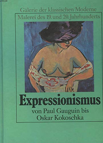 Beispielbild fr Expressionismus von Paul Gauguin bis Oskar Kokoschka zum Verkauf von medimops