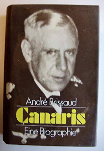 Imagen de archivo de Canaris. ( 1877 - 1945). Eine Biographie a la venta por medimops