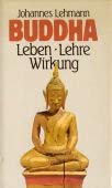 Stock image for Buddha. Leben, Lehre, Wirkung for sale by medimops