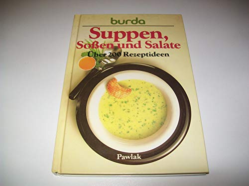 Beispielbild fr Burda- Kochbuch Suppen, Soen und Salate. ber 200 Rezeptideen zum Verkauf von medimops