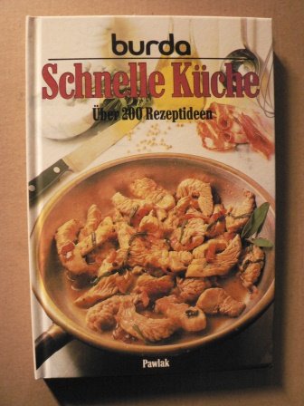 Beispielbild fr Burda- Kochbuch Schnelle Kche. ber 200 Rezeptideen zum Verkauf von Versandantiquariat Felix Mcke