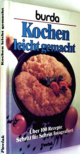 Stock image for Burda- Kochbuch Kochen leicht gemacht. ber 100 Rezepte. Schritt fr Schritt fotografiert for sale by DER COMICWURM - Ralf Heinig