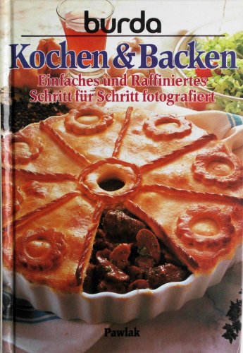 Stock image for Kochen Und Backen: Einfaches Und Raffiniertes Schritt Fur Schritt Fotografiert for sale by Persephone's Books
