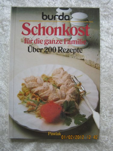 Beispielbild fr Burda- Kochbuch Schonkost fr die ganze Familie. ber 200 Rezepte zum Verkauf von medimops