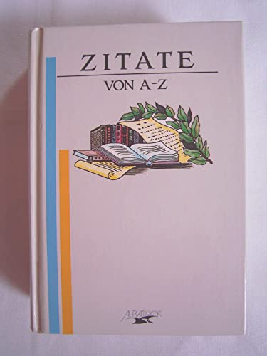 Stock image for Zitate von A - Z unbekannt for sale by tomsshop.eu