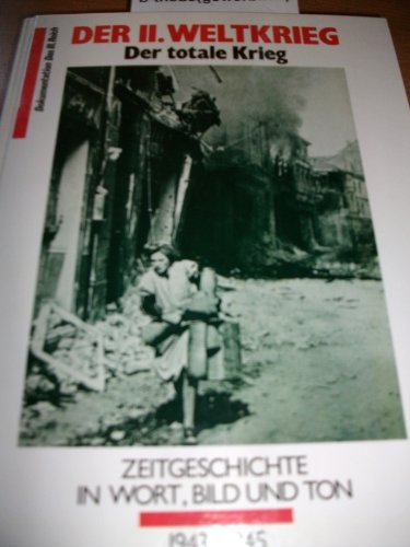 Der 2. II. Weltkrieg. Der totale Krieg - 1941-1943 - Zeitgeschichte in Wort, Bild und Ton - aus d...