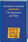 Die Sprachen der Welt / Geschichte-Grammatik-Wortschatz in vergleichender Darstellung - Bodmer, Frederick