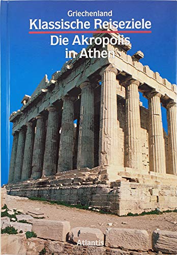 Stock image for Die Akropolis in Athen - Klassische Reiseziele Griechenland for sale by Sammlerantiquariat
