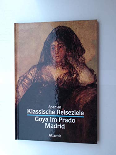 Goya im Prado Madrid. Klassische Reiseziele Spanien