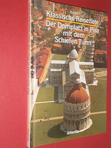 Stock image for Der Domplatz in Pisa mit dem schiefen Turm - Klassische Reiseziele Italiens for sale by Sammlerantiquariat