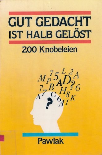 Stock image for Gut gedacht ist halb gelst - 200 Knobeleien for sale by Sammlerantiquariat