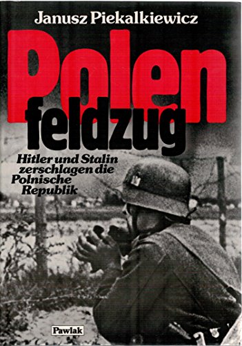 Stock image for Polenfeldzug - Hitler und Stalin zerschlagen die Polnische Republik for sale by Kunst und Schund