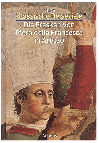 Beispielbild fr Die Fresken von Piero della Francesca in Arezzo zum Verkauf von Antiquariat Smock