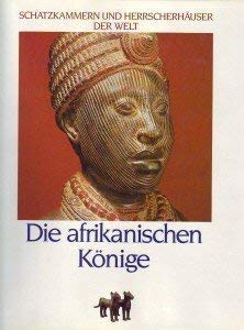 Schatzkammern und Herrscherhäuser der Welt - Die afrikanischen Könige