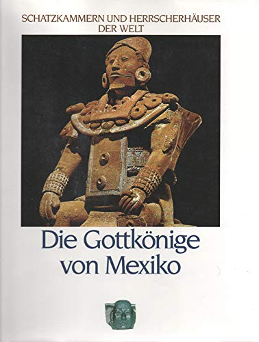 Gottkönige von Mexiko, Die.