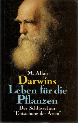 Imagen de archivo de Darwins Leben fr die Pflanzen. Der Schlssel zur 'Entstehung der Arten' a la venta por medimops