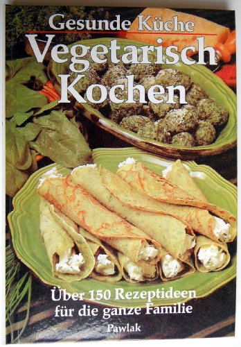 Stock image for Vegetarisch kochen : ber 150 Rezeptideen fr die ganze Familie. for sale by Versandantiquariat Felix Mcke