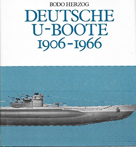 Deutsche U-Boote 1906 - 1966. Bodo Herzog. Ubootskizzen von Helmut Fechter. - Herzog, Bodo