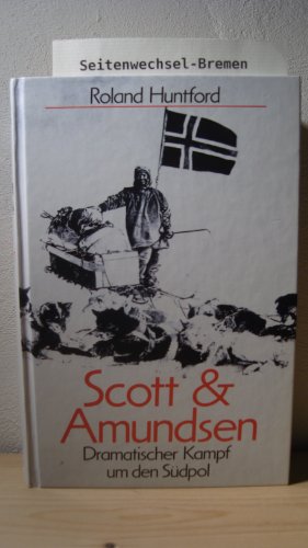 Imagen de archivo de Scott und Amundsen. Dramatischer Kampf um den Sdpol a la venta por medimops