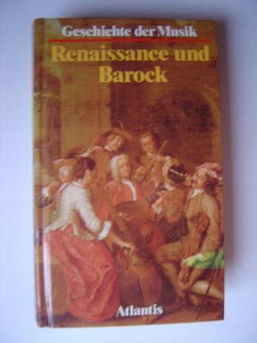 Geschichte der Musik. Band II: Renaissance und Barock.