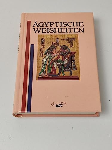 Ägyptische Weisheiten