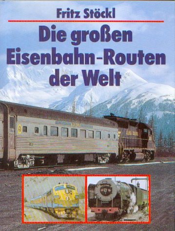 9783881997249: Die groen Eisenbahn- Routen der Welt
