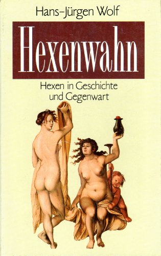 Imagen de archivo de Hexenwahn Hexen in Geschichte und Gegenwart a la venta por medimops